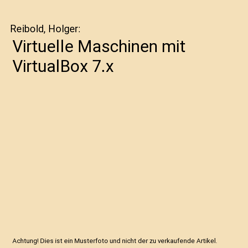 Virtuelle Maschinen mit VirtualBox 7.x