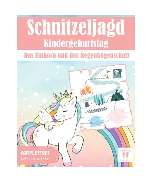Schnitzeljagd Kindergeburtstag: Das Einhorn und der Regenbogenschatz: All inclusive Schnitzeljagd Set - Fertig vorbereitete Schatzsuche: Sofort startklar für den nächsten Kindergeburtstag.