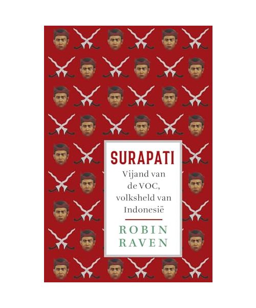 Surapati: Vijand van de VOC, volksheld van Indonesië