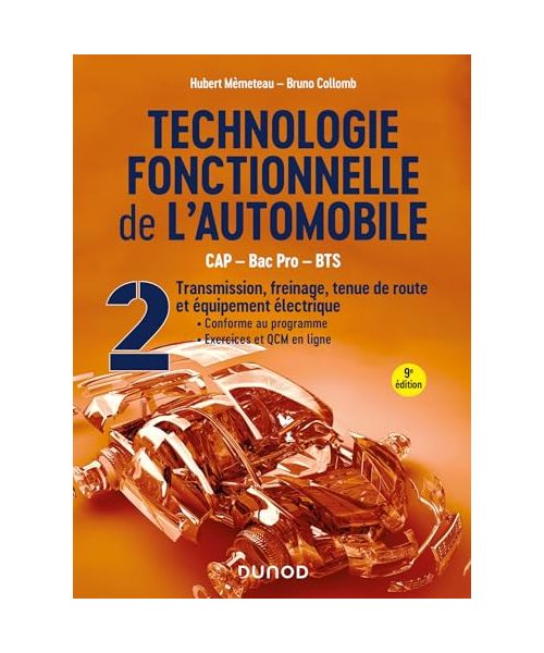Technologie fonctionnelle de l'automobile - Tome 2 - 9e éd.: Transmission, freinage, tenue de route et équipement électrique