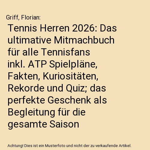 Tennis Herren 2026: Das ultimative Mitmachbuch für alle Tennisfans inkl. ATP Spielpläne, Fakten, Kuriositäten, Rekorde und Quiz; das perfekte Geschenk als Begleitung für die gesamte Saison