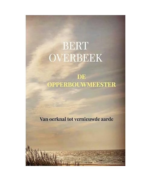 De Opperbouwmeester: Van oerknal tot nieuwe hemel