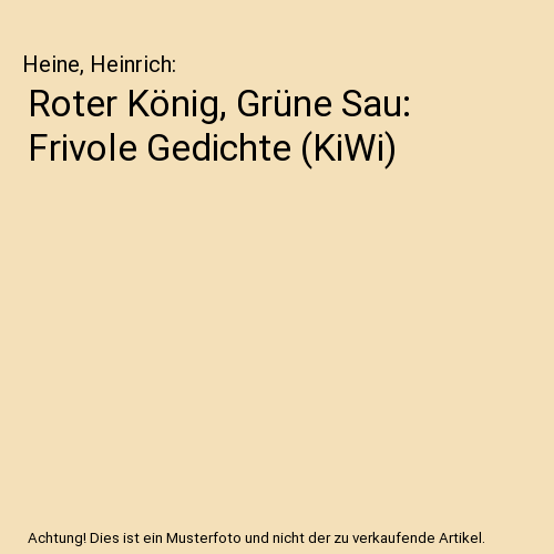 Roter König, Grüne Sau: Frivole Gedichte (KiWi)