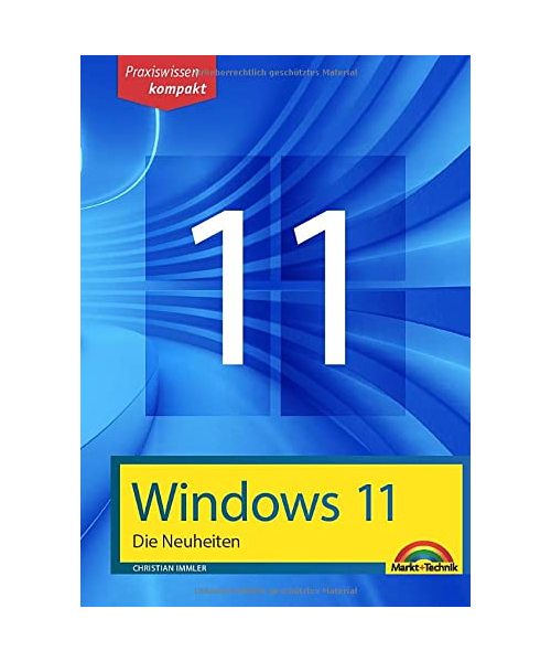 Windows 11 Neuheiten - das neue Windows erklärt. Für Einsteiger und Fortgeschrittene