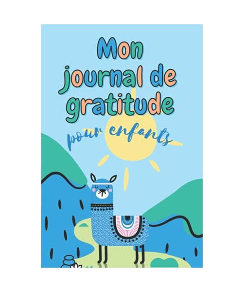 Journal de gratitude pour enfants: carnet de gratitude à remplir en 5 minutes par jour seulement pour cultiver le bonheur et développer la pensée positive