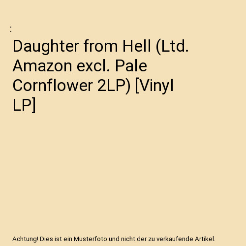 Daughter from Hell (Ltd. Amazon excl. Pale Cornflower 2LP) [Vinyl LP]