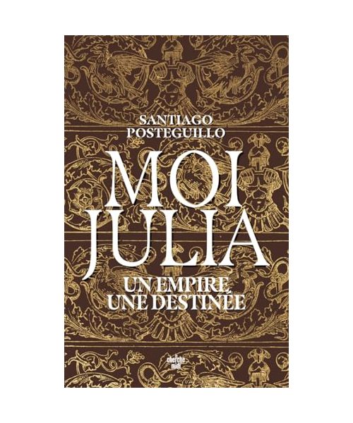 Moi, Julia - Un empire, une destinée