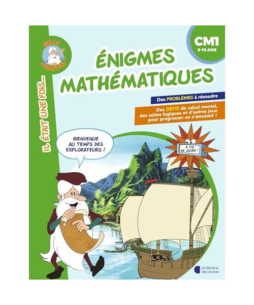 Enigmes mathématiques CM1: Bienvenue au temps des explorateurs !
