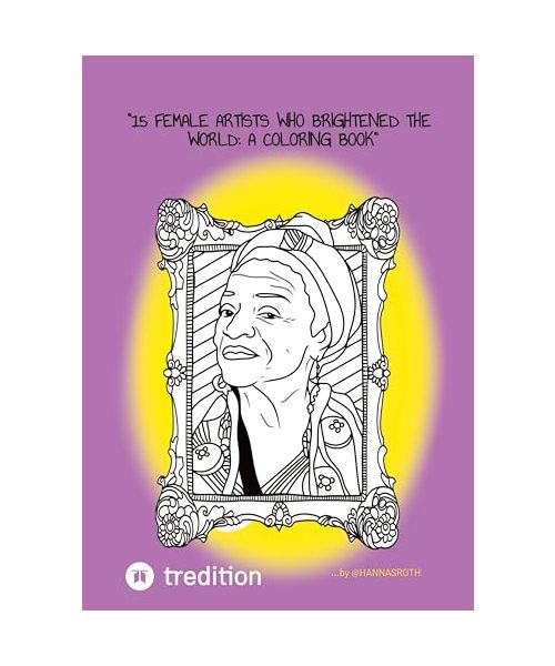 "15 Female Artists Who Brightened the World: A Coloring Book"
