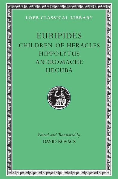 Children of Heracles. Hippolytus. Andromache. Hecuba