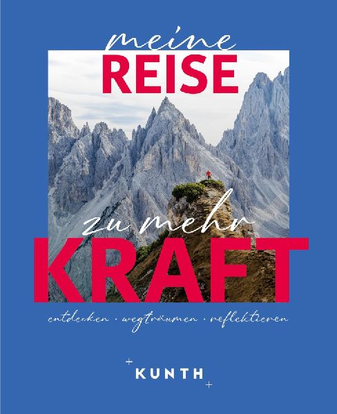 KUNTH Meine Reise zu mehr Kraft