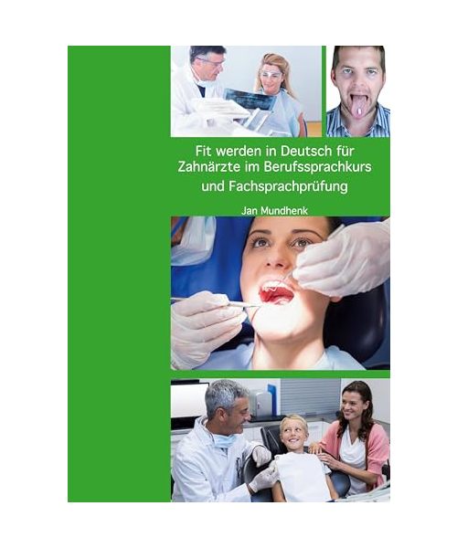 Fit werden für Deutsch für Zahnärzte im Berufssprachkurs und Fachsprachprüfung