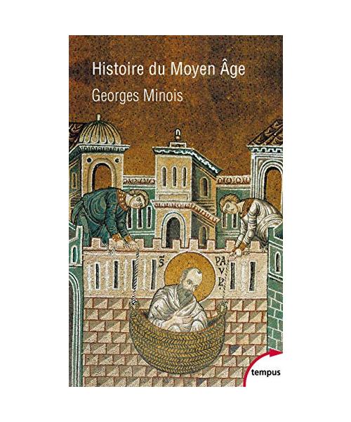 Histoire du Moyen Age: Mille ans de splendeurs et misères