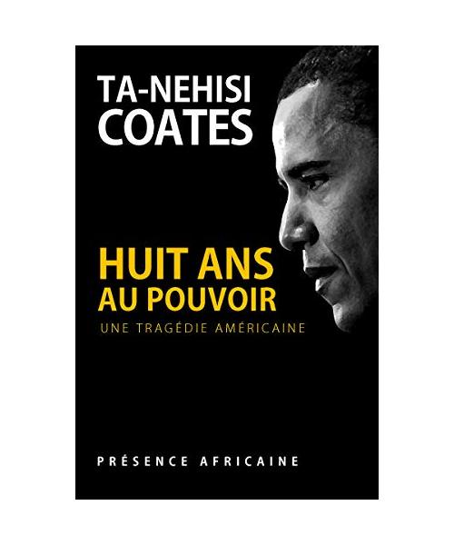 Huit ans au pouvoir - Une tragedie Américaine: Une tragédie américaine