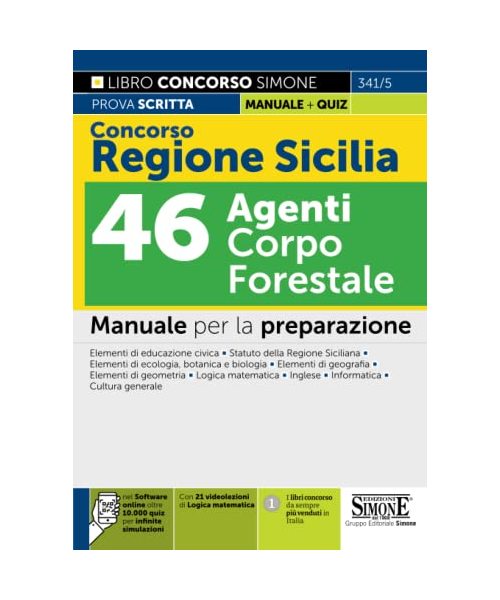 Concorso Regione Sicilia 46 agenti Corpo Forestale. Manuale completo per la preparazione