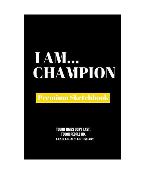 I Am Champion: Premium Blank Sketchbook