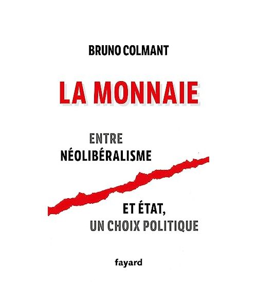 La monnaie: Entre néolibéralisme et état, un choix politique