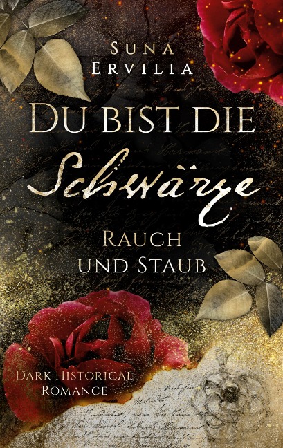 Du bist die Schwärze: Rauch und Staub - Dark Historical Romance