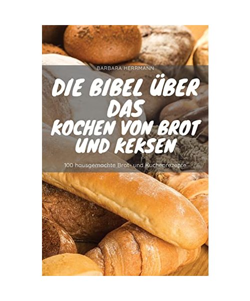Die Bibel über das Kochen von Brot und Keksen