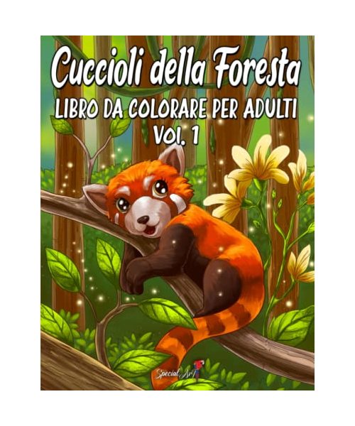 Cuccioli della Foresta: Un meraviglioso libro da colorare con una collezione di bellissime e uniche illustrazioni di animali della Foresta (Cuccioli di Animali)