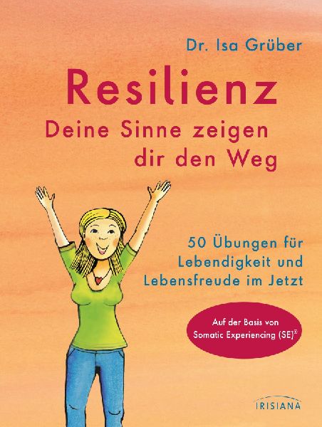 Resilienz - Deine Sinne zeigen dir den Weg