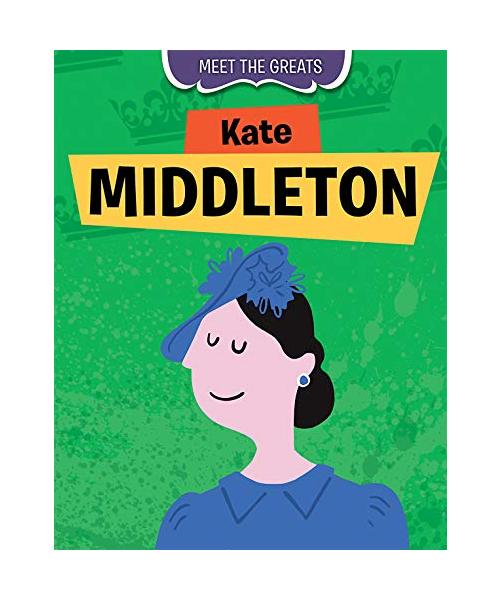 Kate Middleton (Meet the Greats)