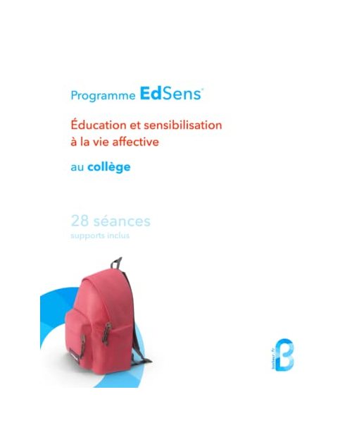 Séances d'éducation à la vie affective au collège - 28 séances (6e, 5e, 4e, 3e): Programme EdSens®: Programme EdSens(R)