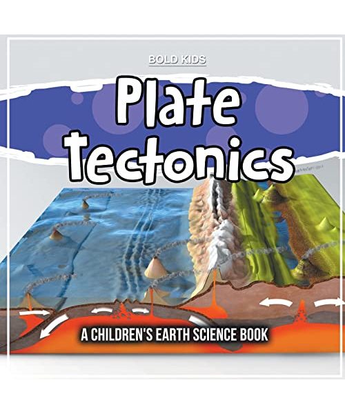 Plate Tectonics: A Children's Earth Science Book