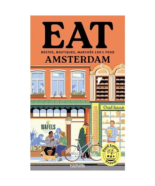 Food Lovers Travel : Eat Amsterdam