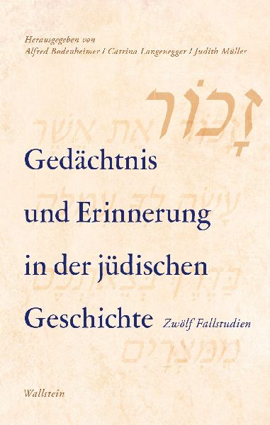 Gedächtnis und Erinnerung in der jüdischen Geschichte