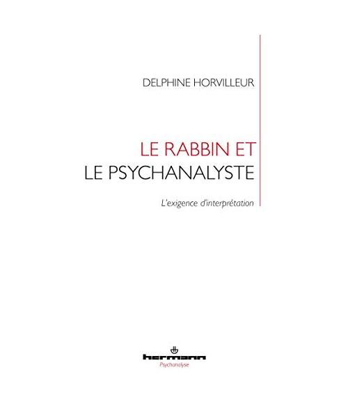 Le rabbin et le psychanalyste: L'exigence d'interprétation