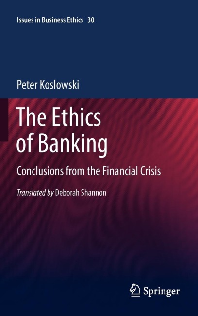 The Ethics of Banking: Conclusions from the Financial Crisis