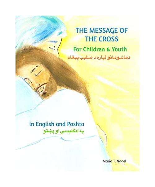 The Message of The Cross for Children and Youth - Bilingual English and Pashto