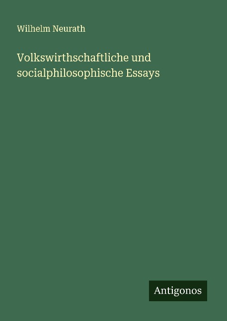 Volkswirthschaftliche und socialphilosophische Essays