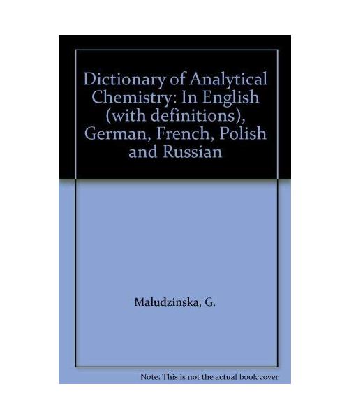 Dictionary of Analytical Chemistry: English, German, French, Polish and Russian