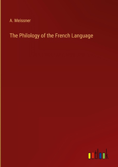 The Philology of the French Language