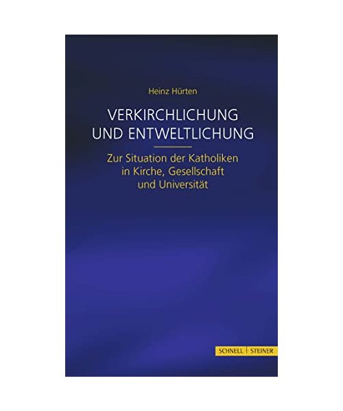 Verkirchlichung und Entweltlichung