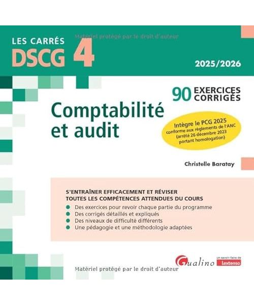 DSCG 4 - Exercices corrigés - Comptabilité et audit: 90 exercices corrigés - Intègre le PCG 2025 conforme aux règlements de l'ANC (arrêté 26 décembre 2023 portant homologation)