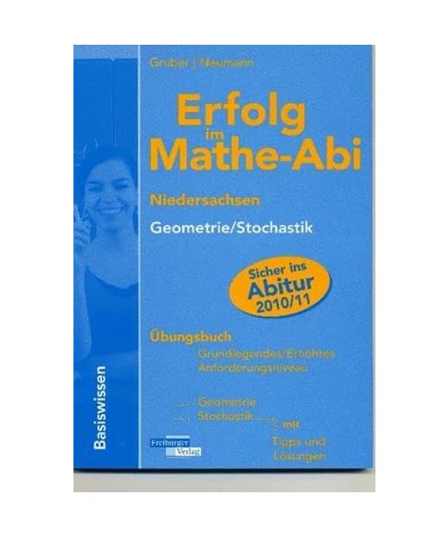 Erfolg im Mathe-Abi Niedersachsen Basiswissen Kern Geometrie/Stochastik