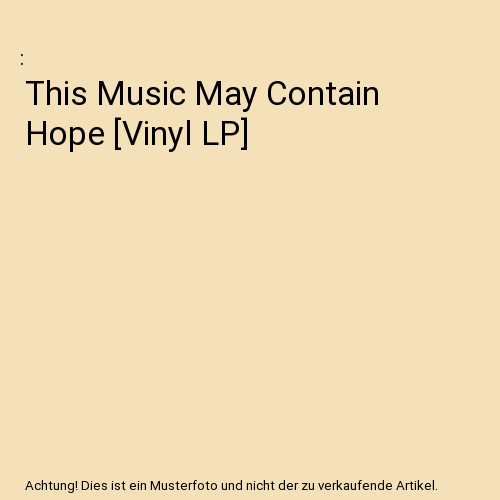 This Music May Contain Hope [Vinyl LP]
