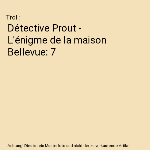 Détective Prout - L'énigme de la maison Bellevue: 7