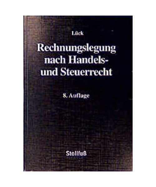 Rechnungslegung nach Handels- und Steuerrecht (Steuerberater Handbücher)