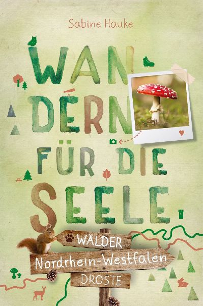 Nordrhein-Westfalen - Wälder. Wandern für die Seele