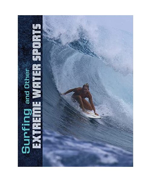 Surfing and Other Extreme Water Sports