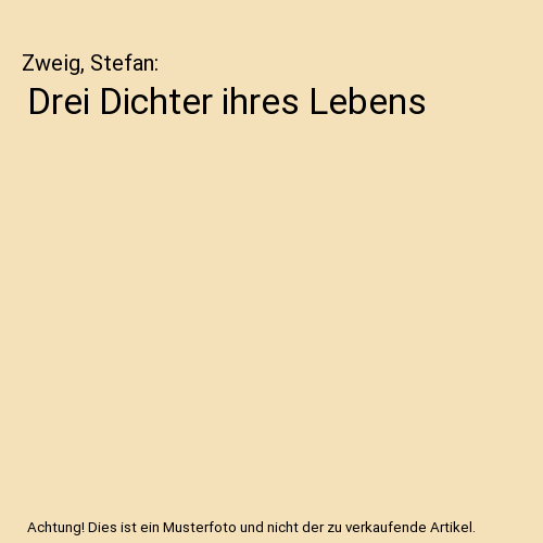 Drei Dichter ihres Lebens