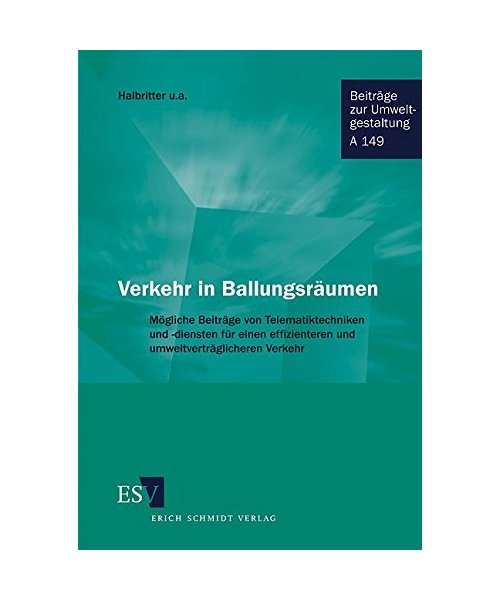 Verkehr in Ballungsräumen.: Mögliche Beiträge von Telematiktechniken und -diensten für einen effizienteren und umweltverträglicheren Verkehr.