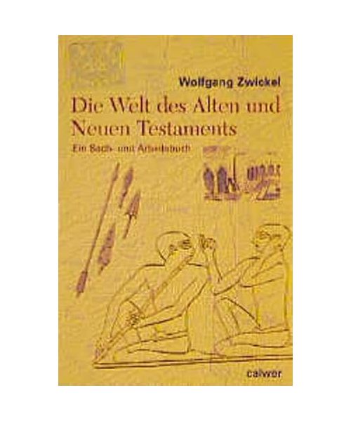 Die Welt des Alten und Neuen Testaments