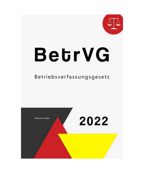 Betriebsverfassungsgesetz: BetrVG - Betriebsverfassungsgesetz