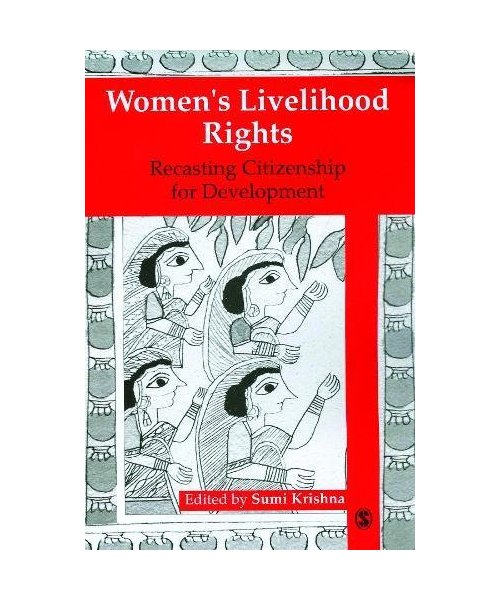 Women′s Livelihood Rights: Recasting Citizenship for Development