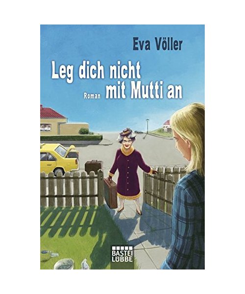 Leg dich nicht mit Mutti an